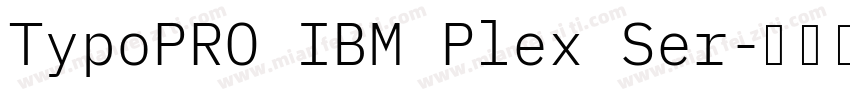 TypoPRO IBM Plex Ser字体转换